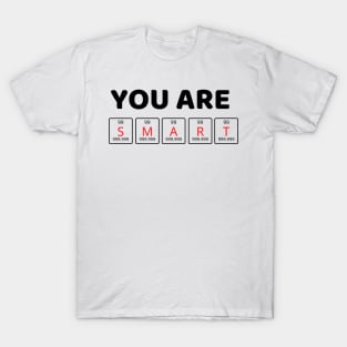 You Are Smart T-Shirt